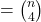={n\choose 4}
