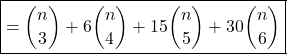 \boxed{={n\choose 3}+6{n\choose 4}+15{n\choose 5}+30{n\choose 6}}