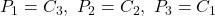 P_1=C_3,\ P_2=C_2,\ P_3=C_1