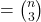 ={n\choose 3}